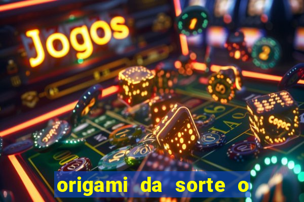 origami da sorte o que escrever